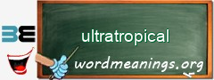 WordMeaning blackboard for ultratropical